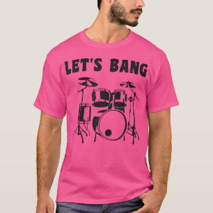 Let's Bang - brutale drummer Pun en Innuendo - Set T-shirt