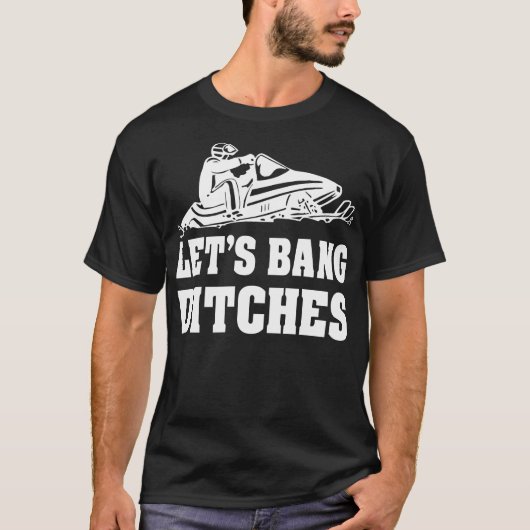 Lets Bang Ditches Snowmobile Tshirt (Voorkant)