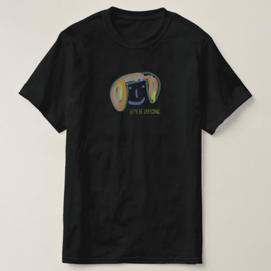 LET'S BE EASYGOING. T-SHIRT (Design voorkant)