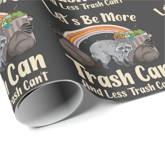 let's be more trash can and less trash can't funny cadeaupapier (Rol Hoek)