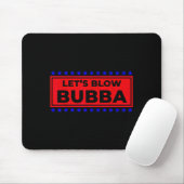 Let's Blow Bubba Funny Gift For Friends And Family Muismat (Met muis)