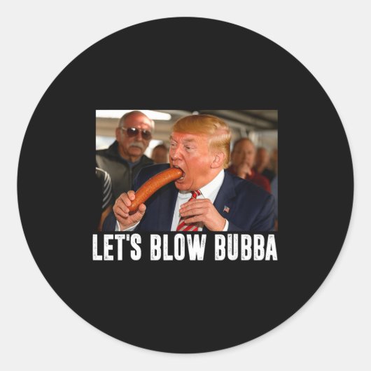 Let's Blow Bubba Funny Us Flag Apparel Ronde Sticker (Voorkant)