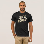 Let's Boogie - Dansen T-shirt (Voorkant volledig)