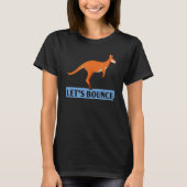 Let's Bounce Kangaroo  Wildlife Animal Australia 1 T-shirt (Voorkant)