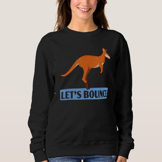 Let's Bounce Kangaroo  Wildlife Animal Australia 1 Trui (Voorkant)