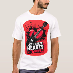 Let's Break Hearts Not Rules: Editie 1 T-shirt