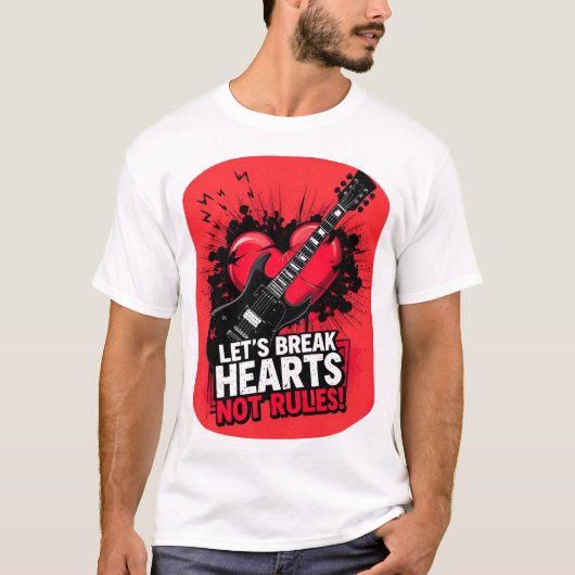 Let's Break Hearts Not Rules: Editie 1 T-shirt (Voorkant)