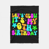 Lets Crazy It's My 6th Birthday Glowing 6 Year Old Fleece Deken (Voorkant)