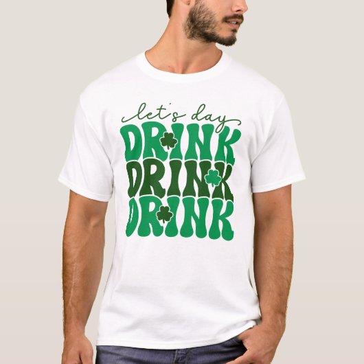 Let's Day Drink Funny St. Patrick's Day T-shirt (Voorkant)
