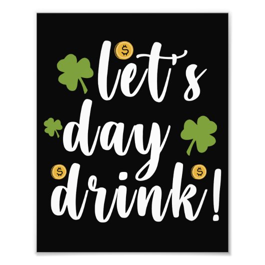Let's Day Drink St Patrick's Day Foto Afdruk (Voorkant)