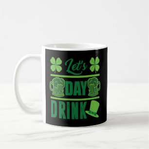 Let's Day Drink - St Pattys Day Irish Beer Drinken Koffiemok