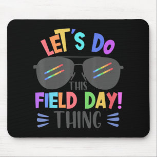 Let's Do This Field Day Thing Colors Quote Sunglas Muismat
