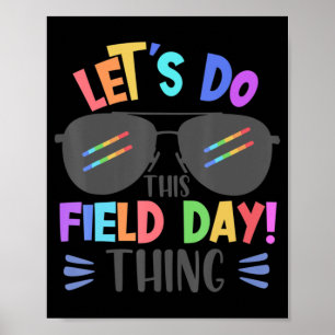 Let's Do This Field Day Thing Colors Quote Sunglas Poster