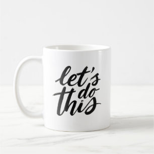 Let's Do This - Motivatie koffie-Mok voor de drukt Koffiemok