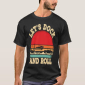 Let's dock and roll boating boat captain t-shirt (Voorkant)