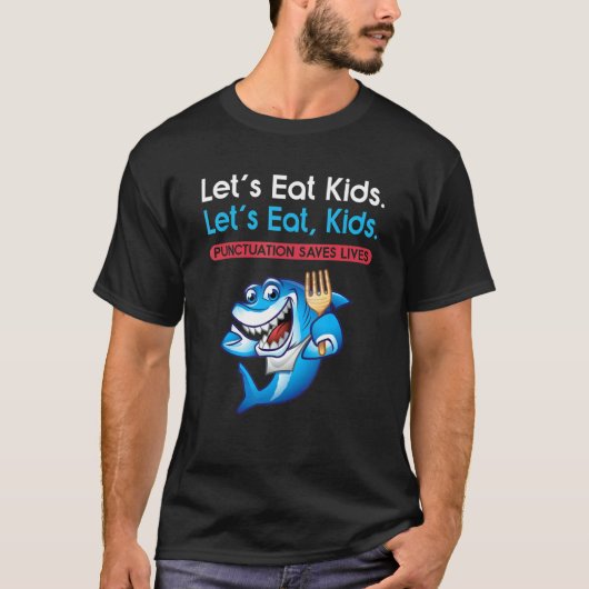 Let's Eat Kids Punctuation Saves Lives Grammar Sha T-shirt (Voorkant)