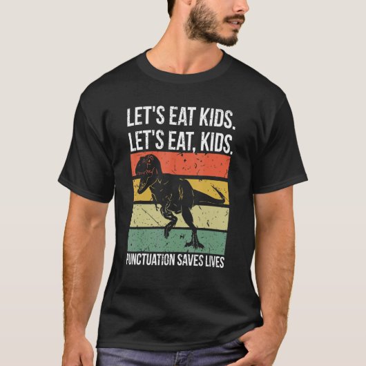 Let's Eat Kids Punctuation Saves Lives Grammar T-shirt (Voorkant)