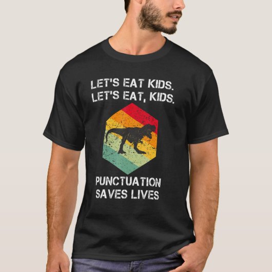 Let's Eat Kids Punctuation Saves Lives Grammar T-shirt (Voorkant)