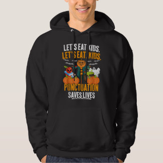 Lets Eat Kids Punctuation Saves Lives Halloween T Hoodie