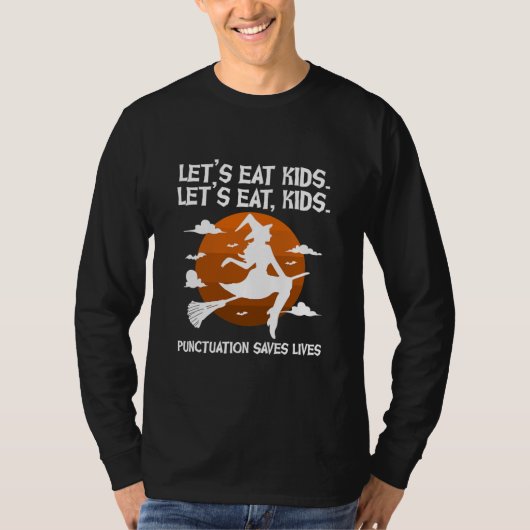 Let's Eat Kids Punctuation Saves Teacher Witch T-shirt (Voorkant)