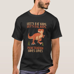 Lets Eat Kinder interpunctie Slaat Live Funny Gram T-shirt