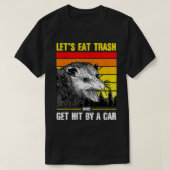 Let's Eat Trash and Get Hit by a Car retro  T-shirt (Design voorkant)