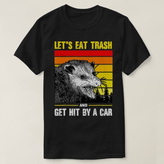 Let's Eat Trash and Get Hit by a Car retro  T-shirt (Design voorkant)