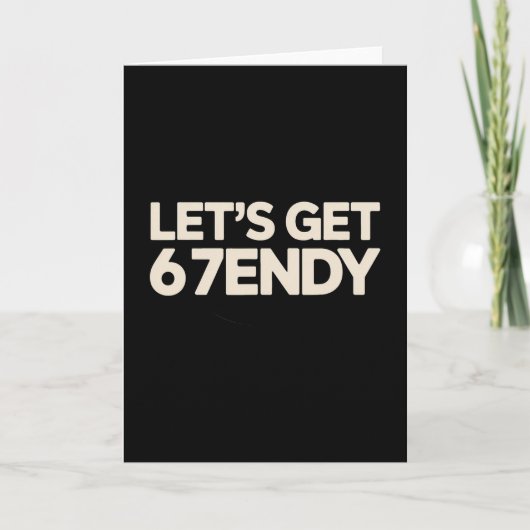 Let's Get 6 7endy 67 Six Seven  Kaart (Voorkant)