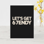 Let's Get 6 7endy 67 Six Seven  Kaart (Gele Bloem)