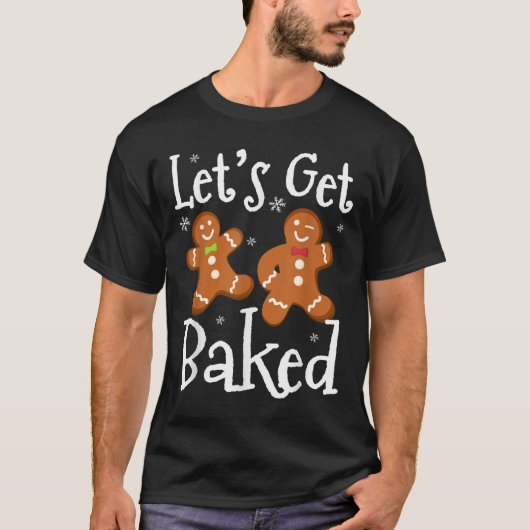 Let's Get Baked Cookie Baking Team Gingerbread Chr T-shirt (Voorkant)