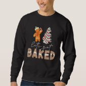 Let's Get Baked Gingerbread And Christmas Tree Cak Trui (Voorkant)