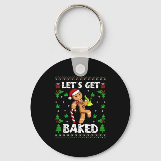Let's Get Baked Gingerbread Man Weed Funny Christm Sleutelhanger (Voorkant)