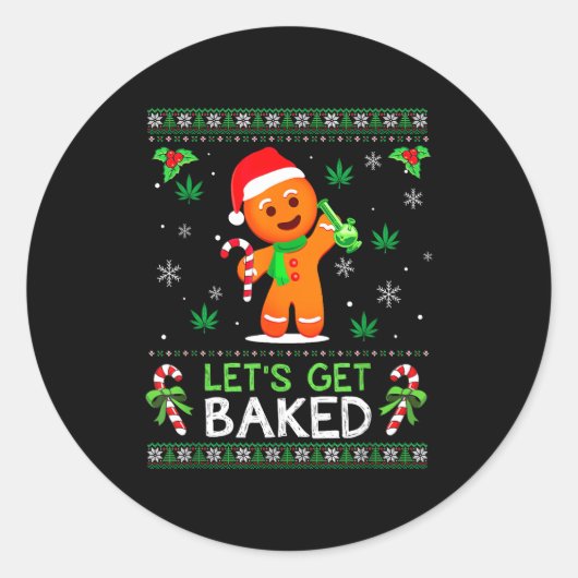 Lets Get Baked Ugly Sweater Weed Christmas Xmas  Ronde Sticker (Voorkant)