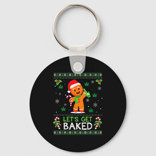 Lets Get Baked Ugly Sweater Weed Christmas Xmas  Sleutelhanger (Voorkant)