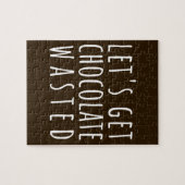 Let's Get Chocolate Wasted Chocoholic Legpuzzel (Horizontaal)