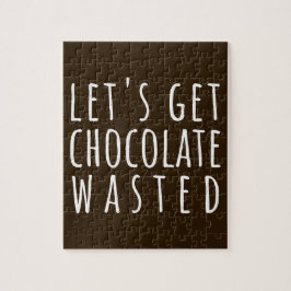 Let's Get Chocolate Wasted Chocoholic Legpuzzel