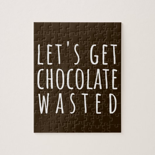 Let's Get Chocolate Wasted Chocoholic Legpuzzel (Verticaal)