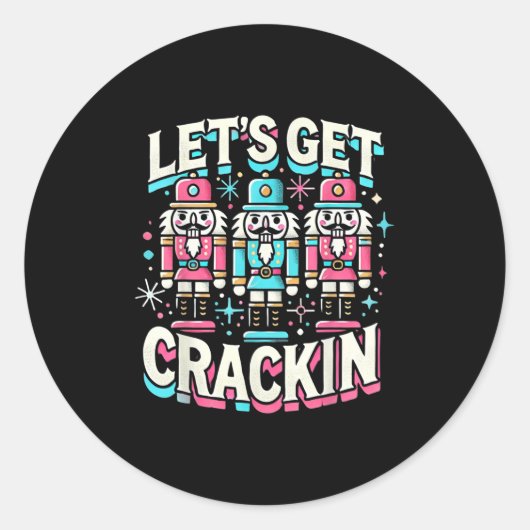 Lets Get Crackin Drie Notenkrakers Kerst Mannen W Ronde Sticker (Voorkant)