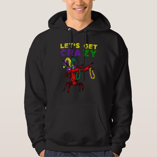 Lets Get Crazy Dabbing Crawfish Mardi Gras Beads F Hoodie (Voorkant)