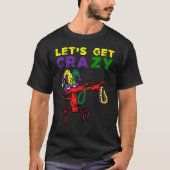 Lets Get Crazy Dabbing Crawfish Mardi Gras Beads F T-shirt (Voorkant)