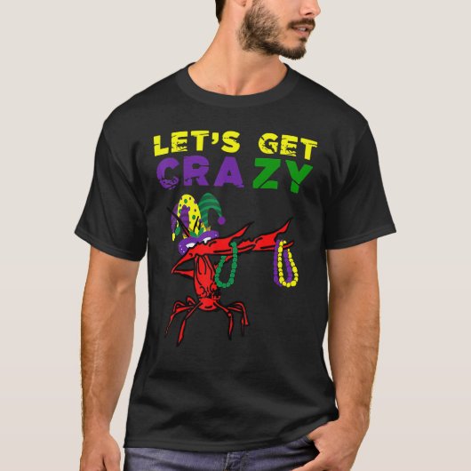 Lets Get Crazy Dabbing Crawfish Mardi Gras Beads F T-shirt (Voorkant)