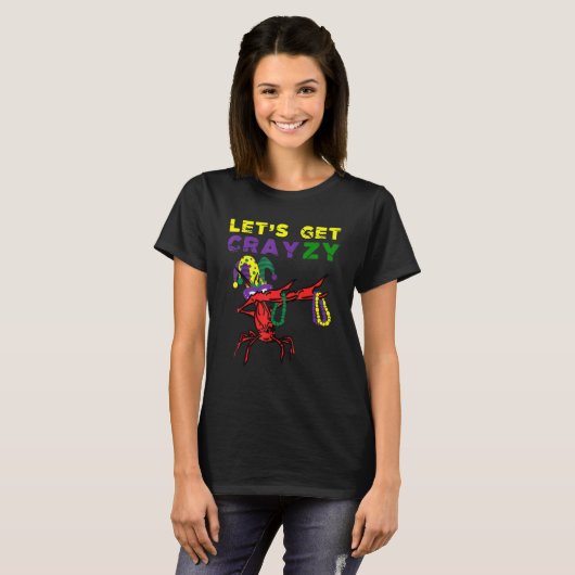 Lets Get Crazy Dabbing Crawfish Mardi Gras Beads F T-shirt (Voorkant volledig)