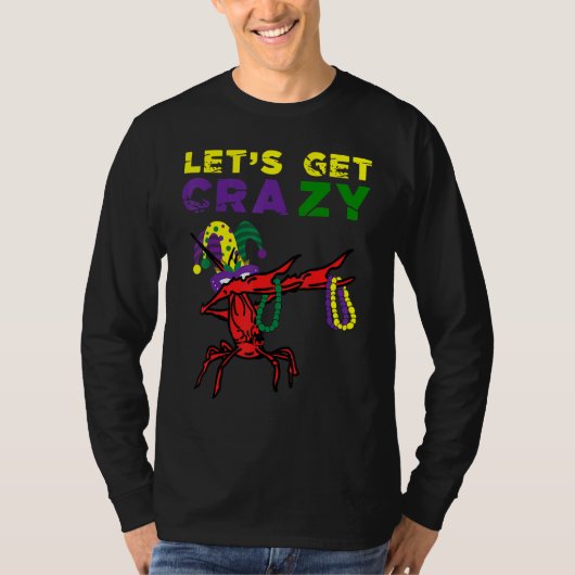 Lets Get Crazy Dabbing Crawfish Mardi Gras Beads F T-shirt (Voorkant)