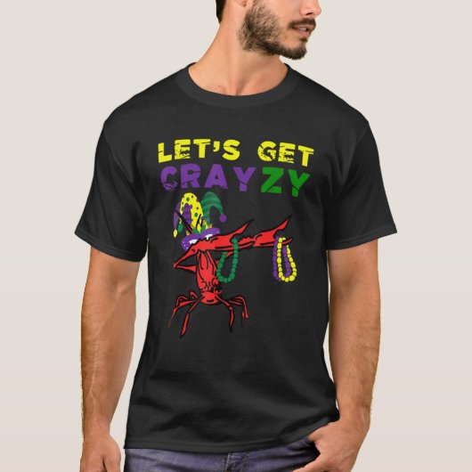 Lets Get Crazy Dabbing Crawfish Mardi Gras Beads F T-shirt (Voorkant)