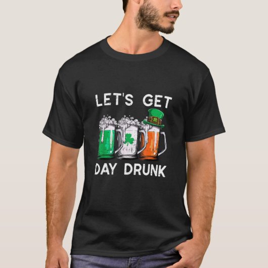 LET'S GET DAY DRUNK Funny St Patrick's Day Women T-shirt (Voorkant)