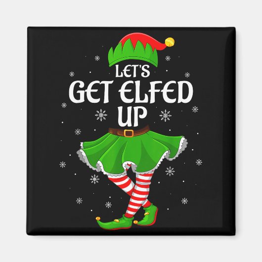 Let's Get Elfed Up Christmas Family Elf Squad Girl Magneet (Voorkant)