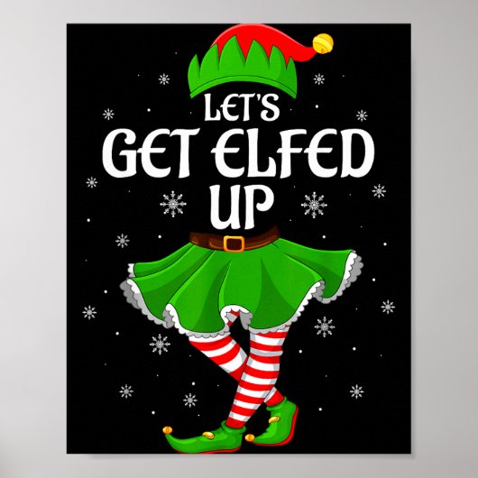 Let's Get Elfed Up Christmas Family Elf Squad Girl Poster (Voorkant)