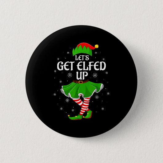 Let's Get Elfed Up Christmas Family Elf Squad Girl Ronde Button 5,7 Cm (Voorkant)