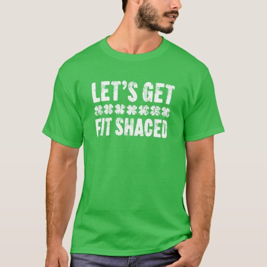 Let's Get Fit Shaced St. Patrick's Day T-shirt (Voorkant)