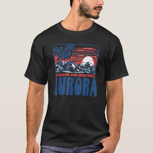 Let's Get High In Aurora Hiking T-shirt (Voorkant)